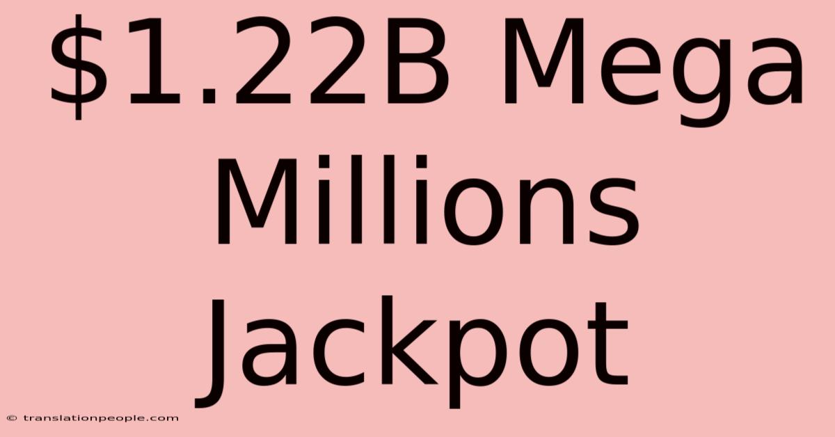 $1.22B Mega Millions Jackpot