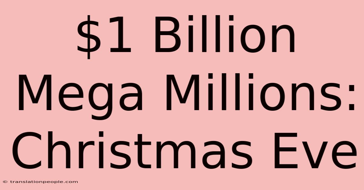 $1 Billion Mega Millions: Christmas Eve