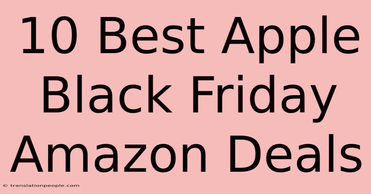 10 Best Apple Black Friday Amazon Deals