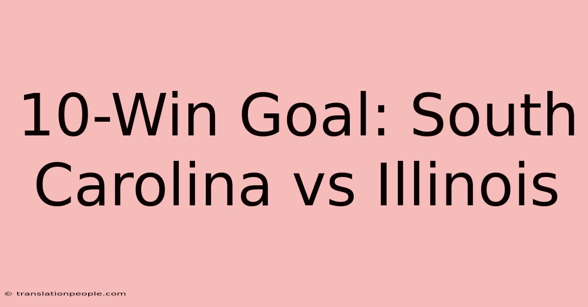 10-Win Goal: South Carolina Vs Illinois