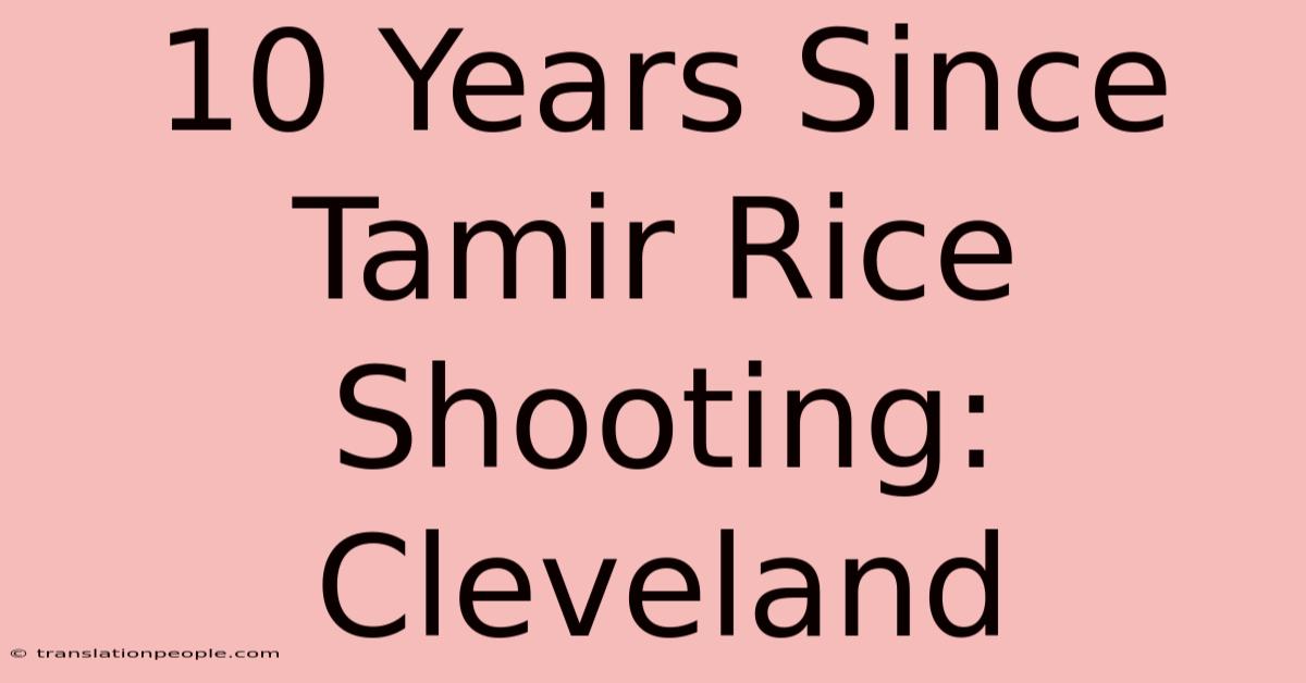 10 Years Since Tamir Rice Shooting: Cleveland