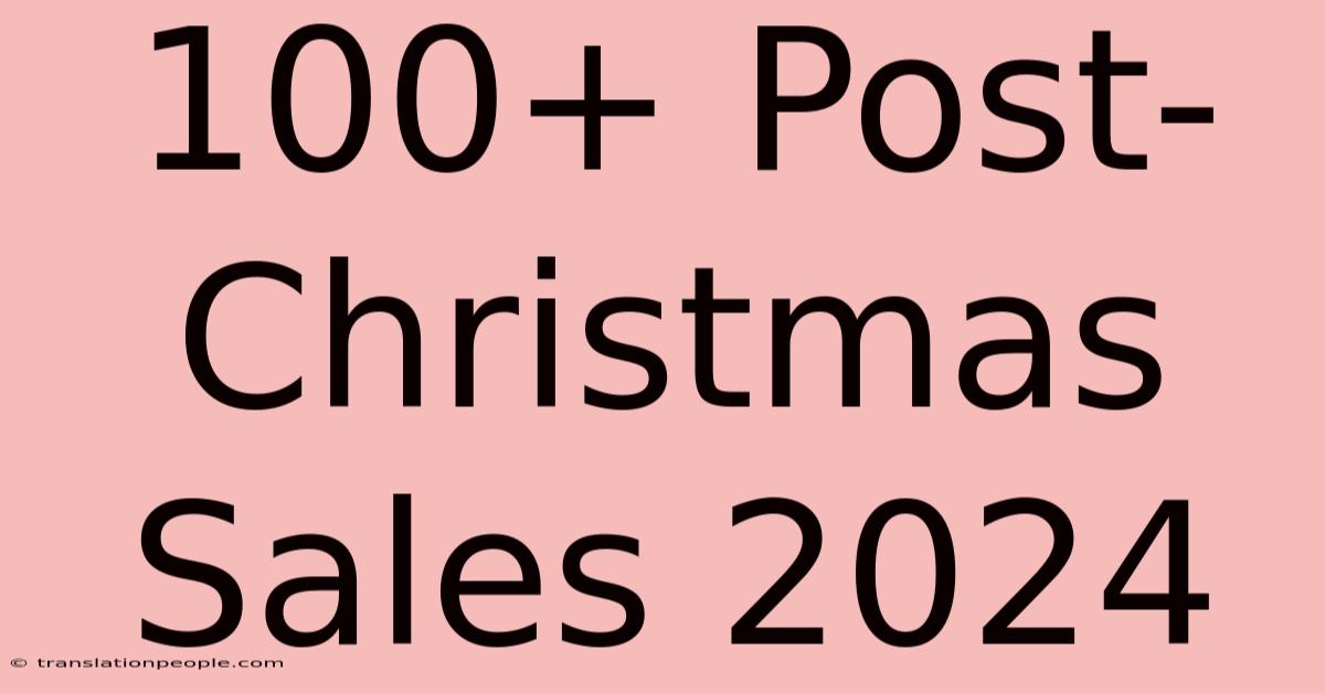 100+ Post-Christmas Sales 2024