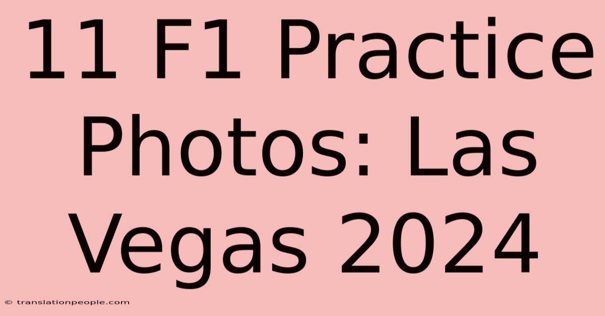 11 F1 Practice Photos: Las Vegas 2024