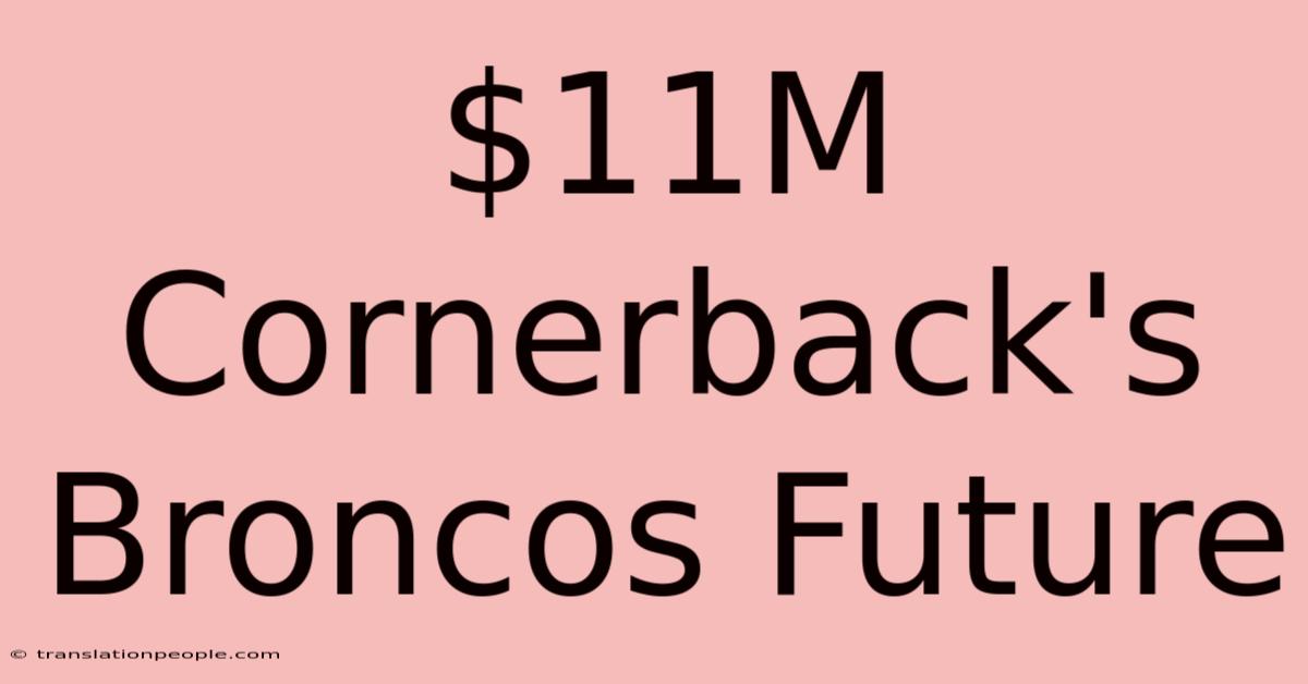 $11M Cornerback's Broncos Future