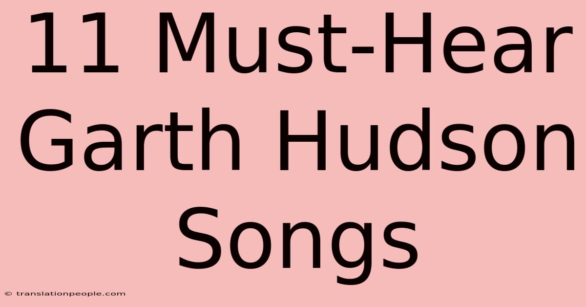 11 Must-Hear Garth Hudson Songs