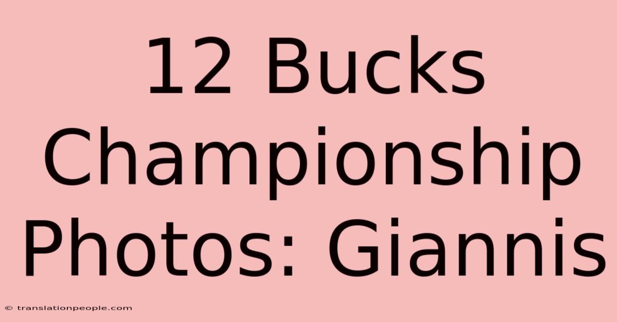 12 Bucks Championship Photos: Giannis