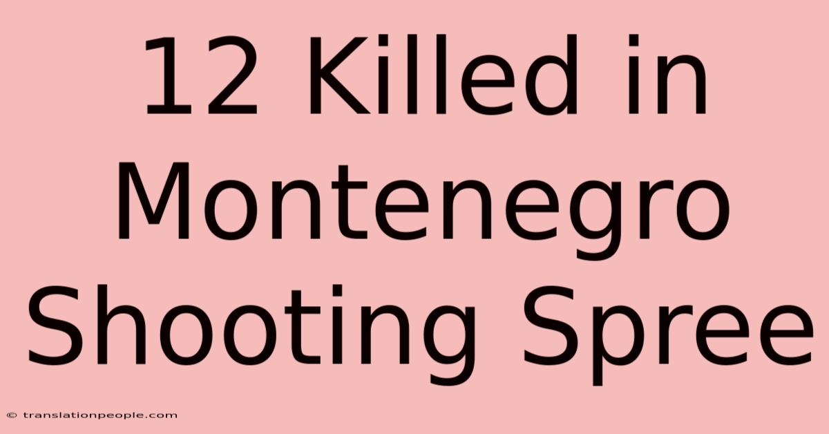 12 Killed In Montenegro Shooting Spree