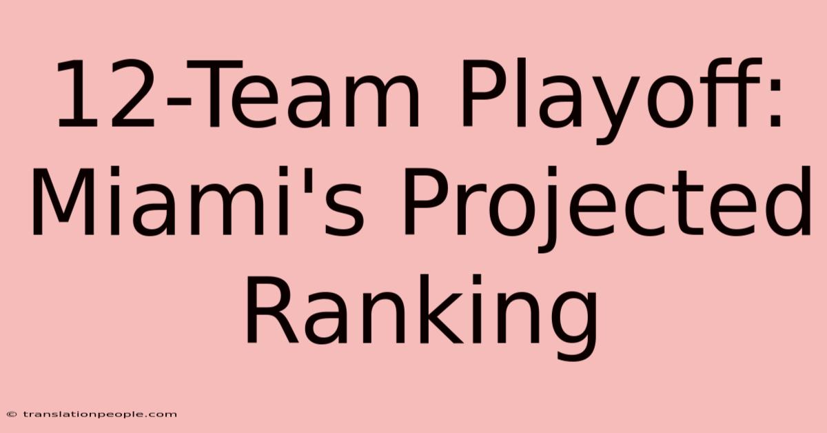 12-Team Playoff: Miami's Projected Ranking