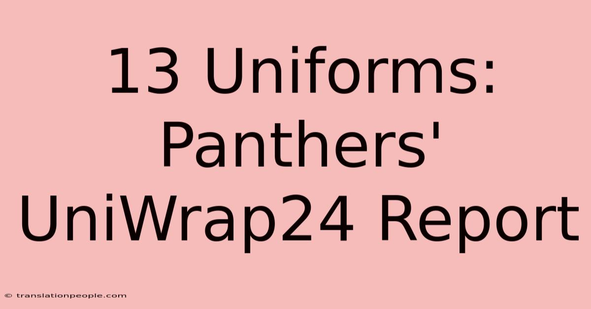 13 Uniforms: Panthers' UniWrap24 Report