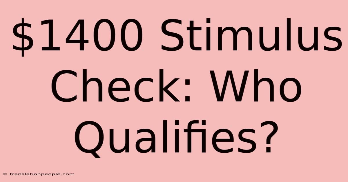 $1400 Stimulus Check: Who Qualifies?