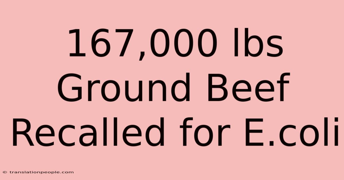 167,000 Lbs Ground Beef Recalled For E.coli