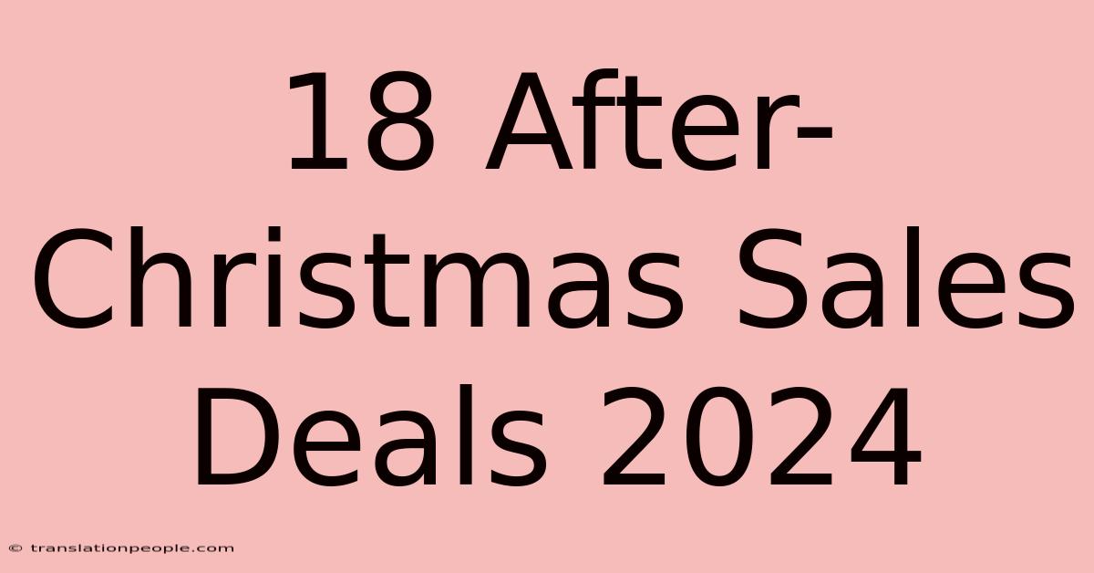 18 After-Christmas Sales Deals 2024