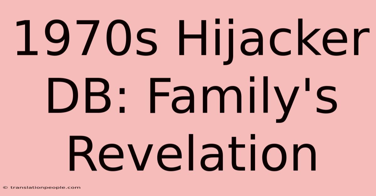 1970s Hijacker DB: Family's Revelation