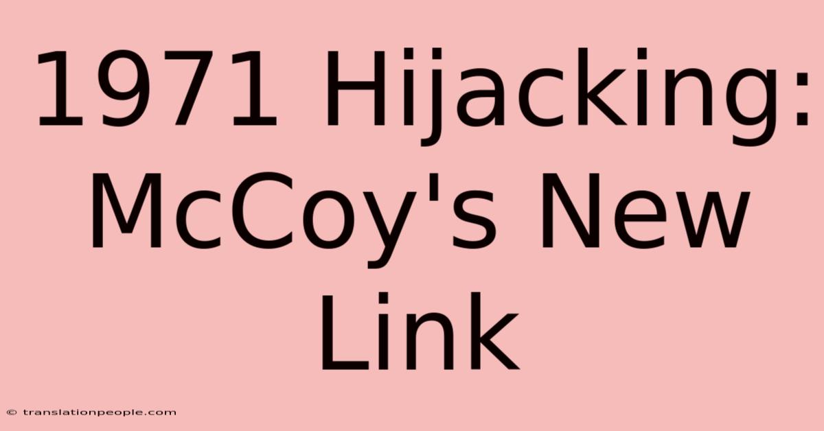 1971 Hijacking: McCoy's New Link