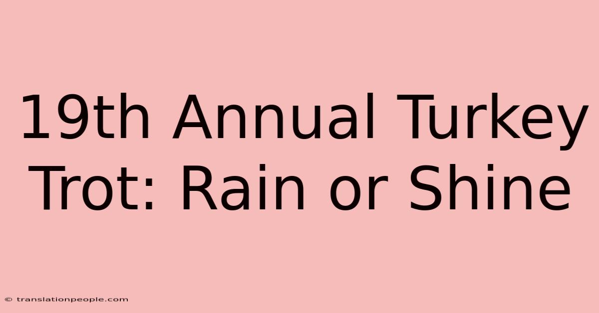 19th Annual Turkey Trot: Rain Or Shine