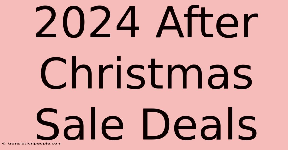 2024 After Christmas Sale Deals