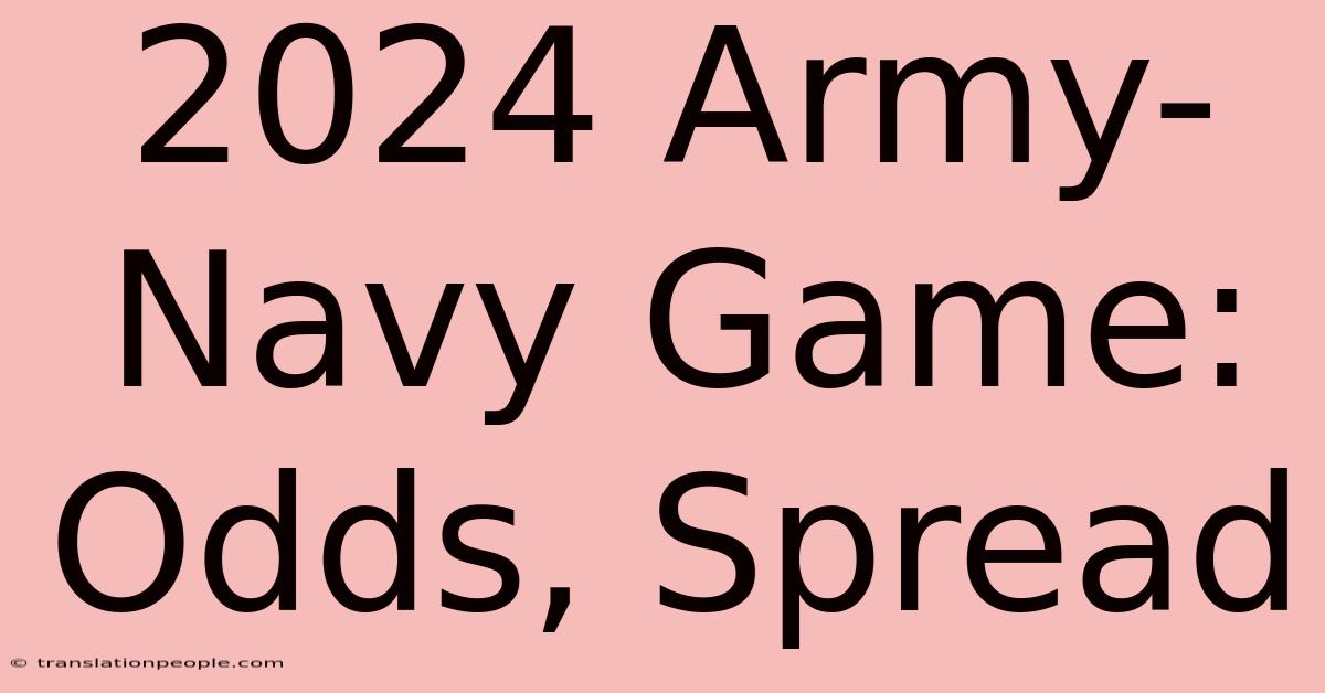 2024 Army-Navy Game: Odds, Spread