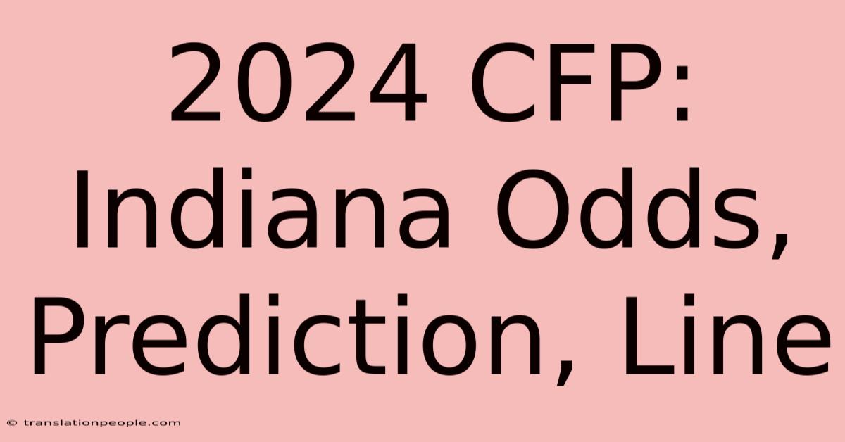 2024 CFP: Indiana Odds, Prediction, Line