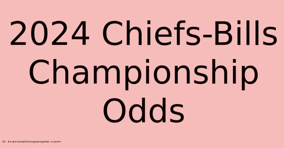 2024 Chiefs-Bills Championship Odds