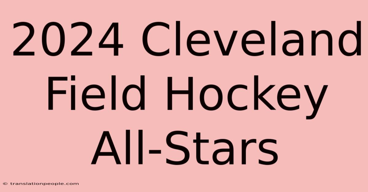 2024 Cleveland Field Hockey All-Stars