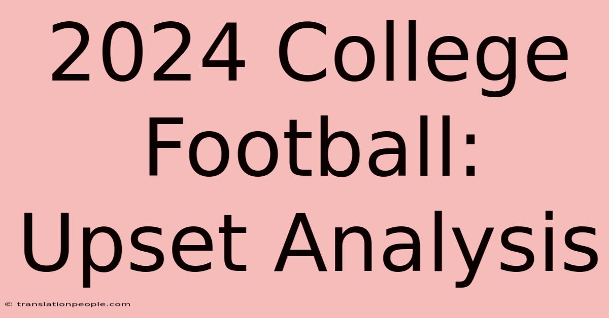 2024 College Football: Upset Analysis