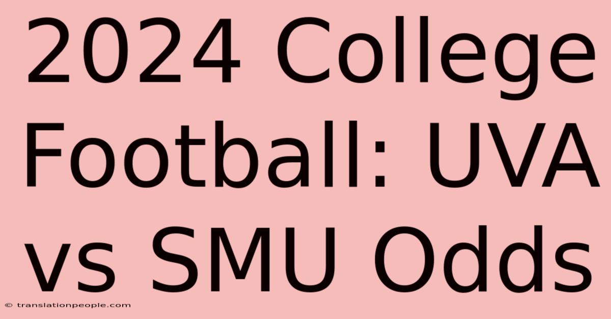 2024 College Football: UVA Vs SMU Odds