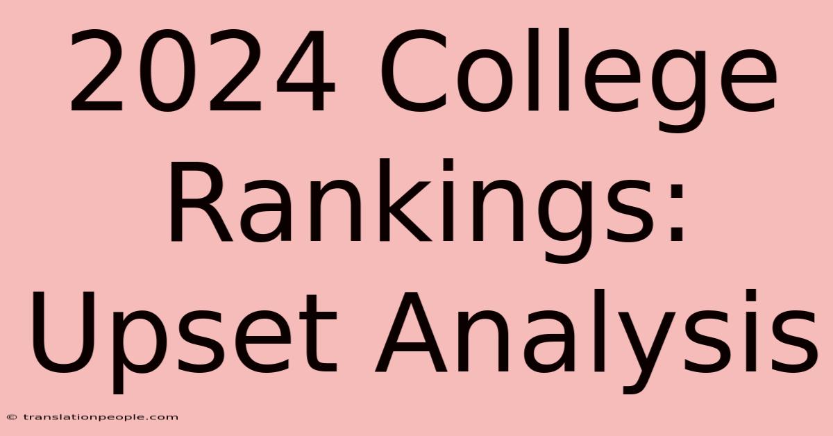 2024 College Rankings: Upset Analysis