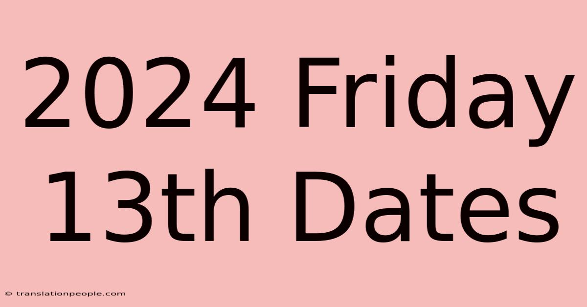 2024 Friday 13th Dates