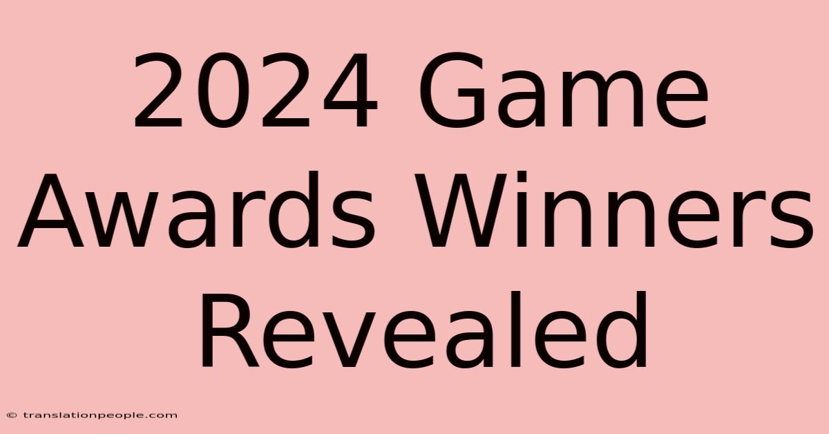 2024 Game Awards Winners Revealed