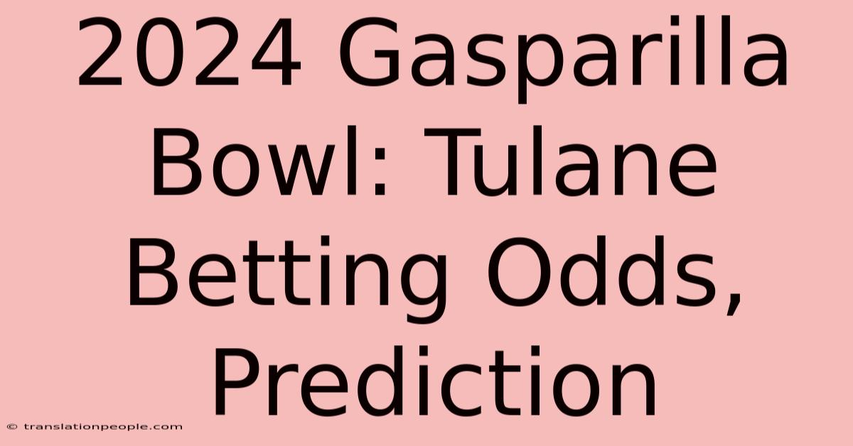 2024 Gasparilla Bowl: Tulane Betting Odds, Prediction