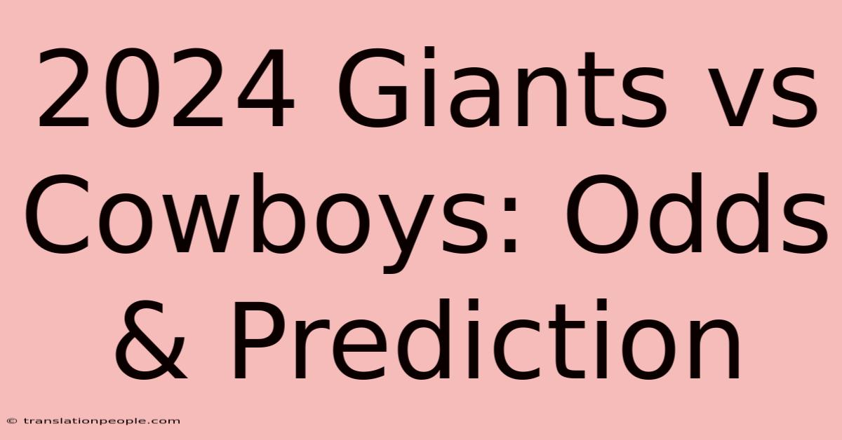 2024 Giants Vs Cowboys: Odds & Prediction