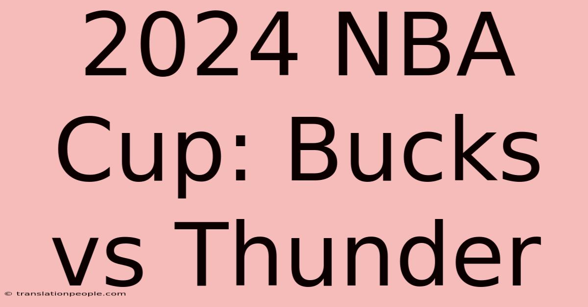 2024 NBA Cup: Bucks Vs Thunder