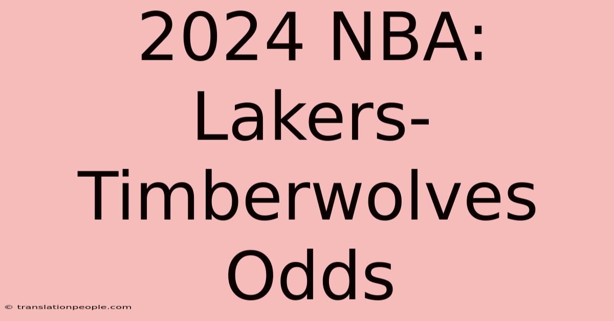 2024 NBA: Lakers-Timberwolves Odds