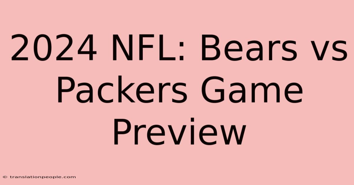 2024 NFL: Bears Vs Packers Game Preview