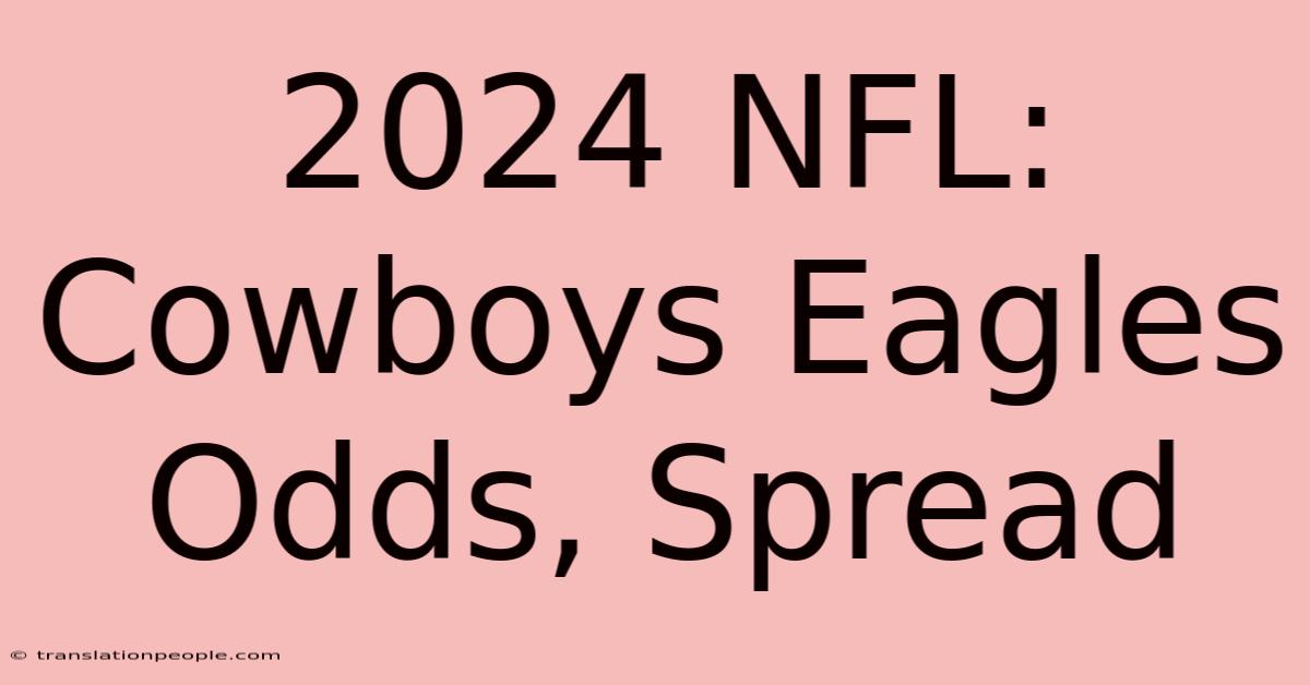 2024 NFL: Cowboys Eagles Odds, Spread