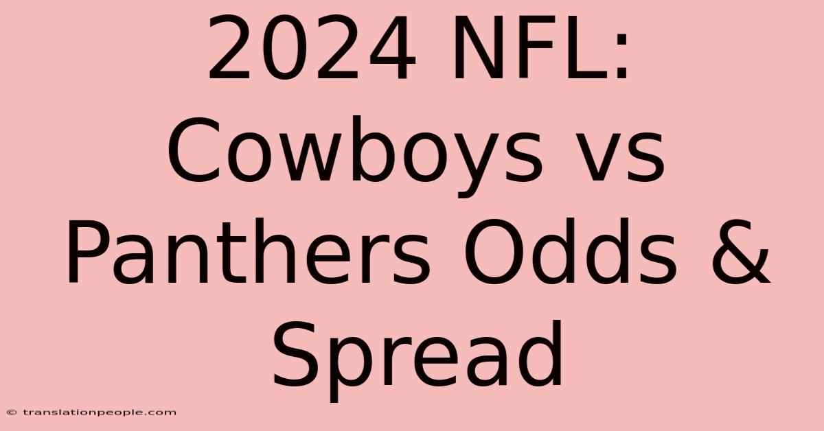 2024 NFL: Cowboys Vs Panthers Odds & Spread