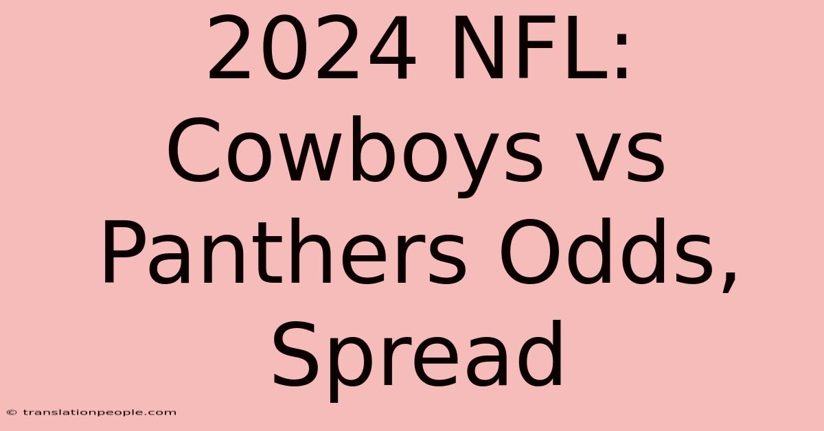 2024 NFL: Cowboys Vs Panthers Odds, Spread