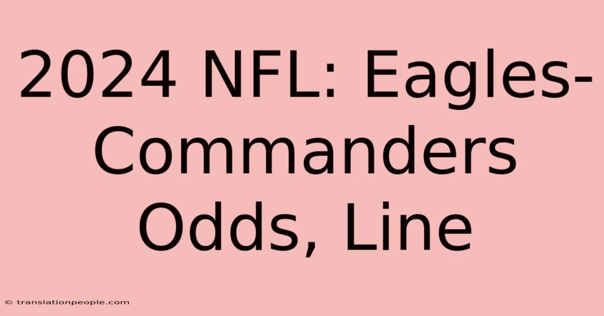 2024 NFL: Eagles-Commanders Odds, Line