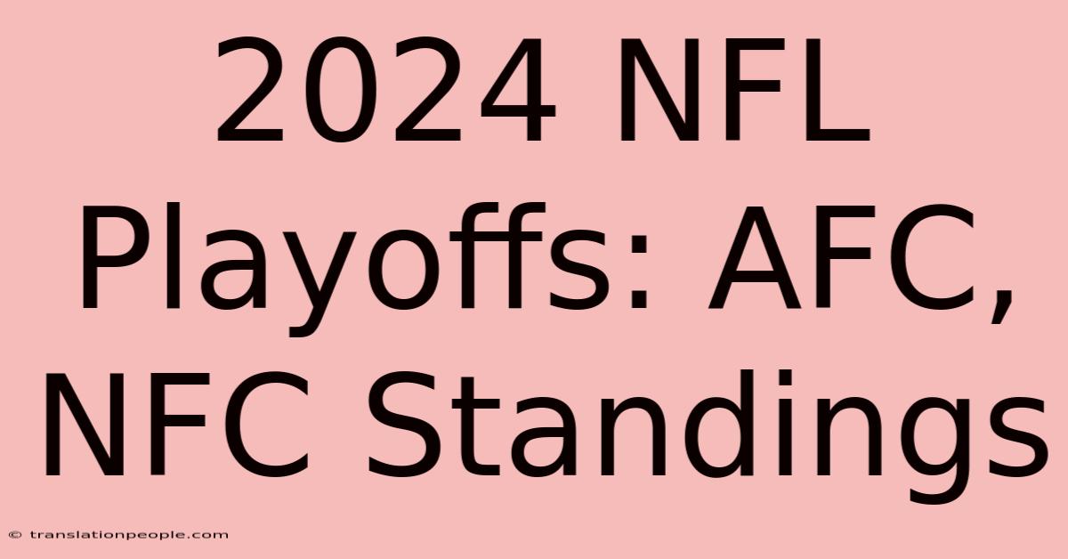 2024 NFL Playoffs: AFC, NFC Standings