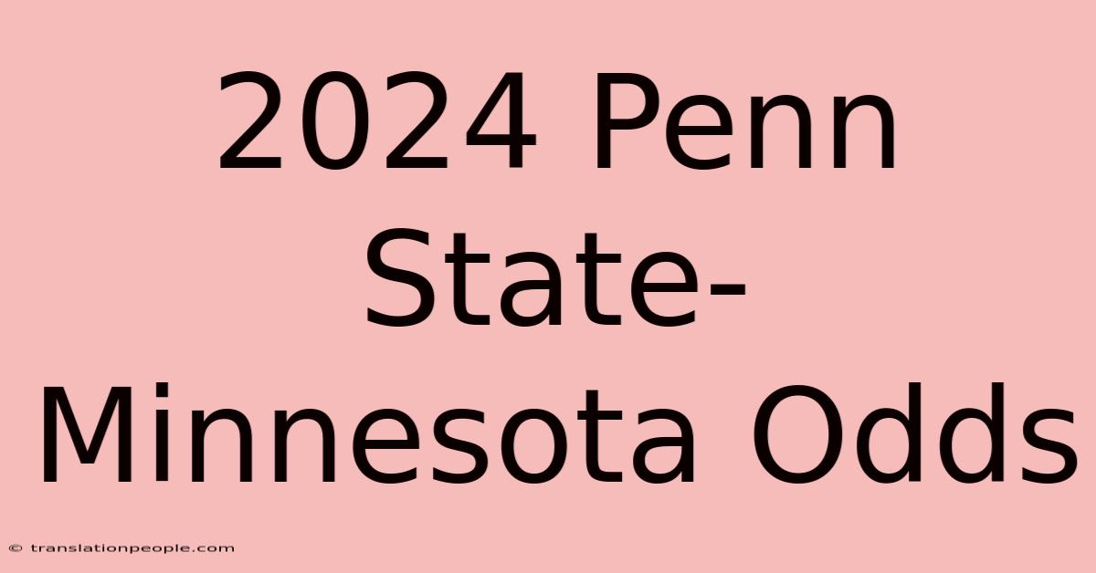 2024 Penn State-Minnesota Odds