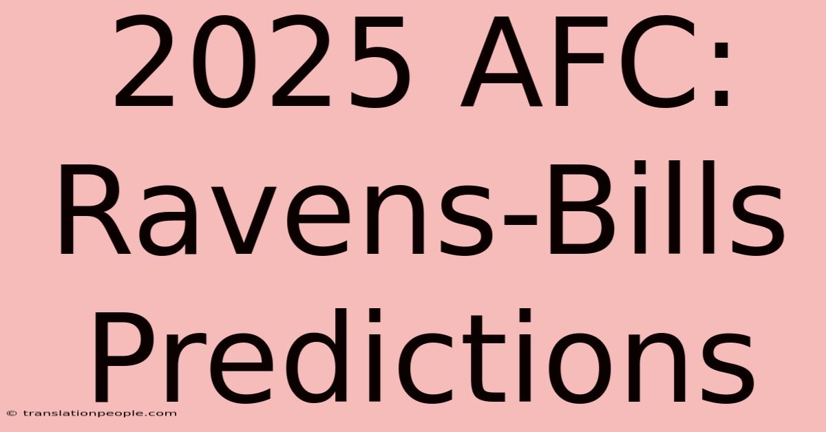 2025 AFC: Ravens-Bills Predictions