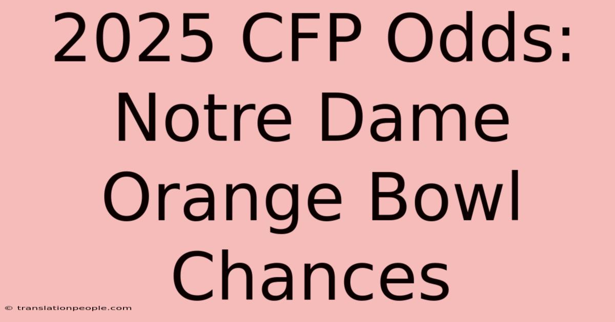 2025 CFP Odds: Notre Dame Orange Bowl Chances