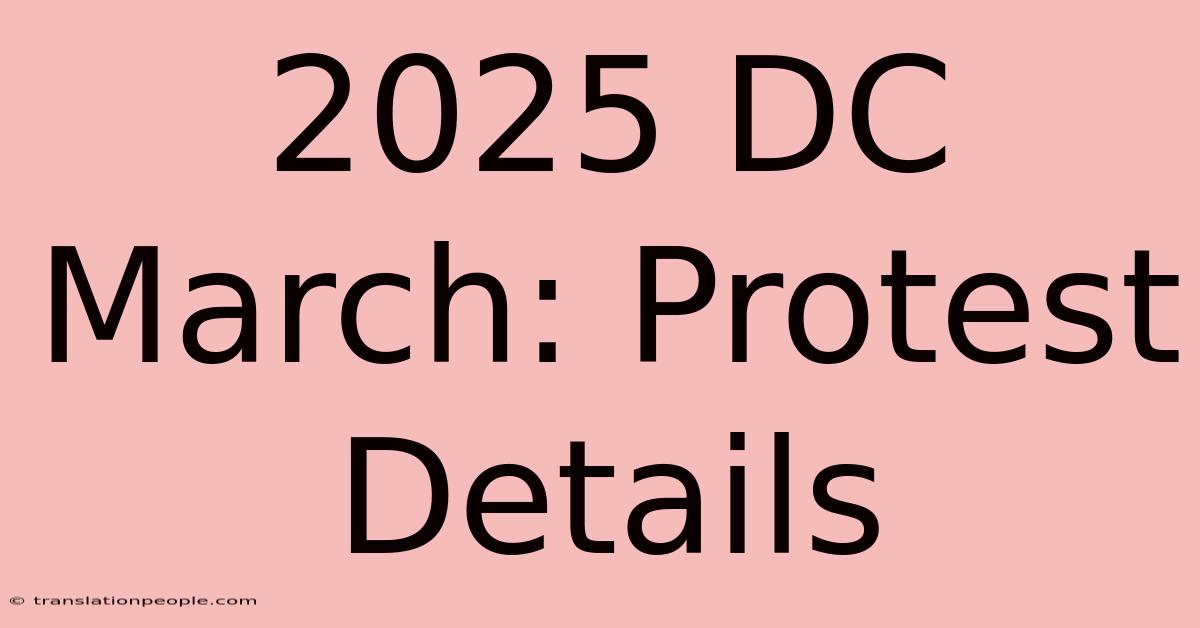 2025 DC March: Protest Details