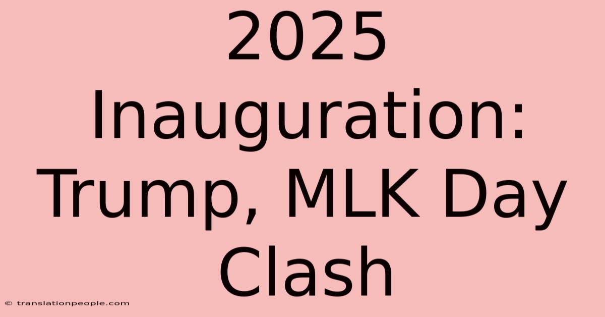 2025 Inauguration: Trump, MLK Day Clash