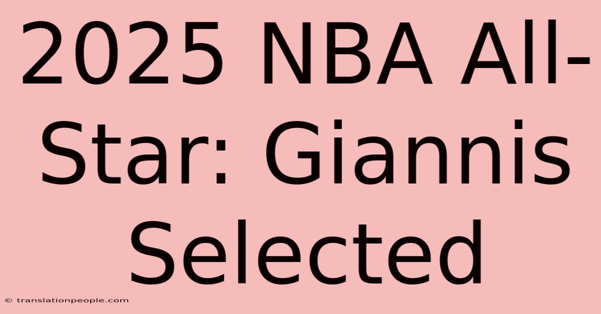 2025 NBA All-Star: Giannis Selected