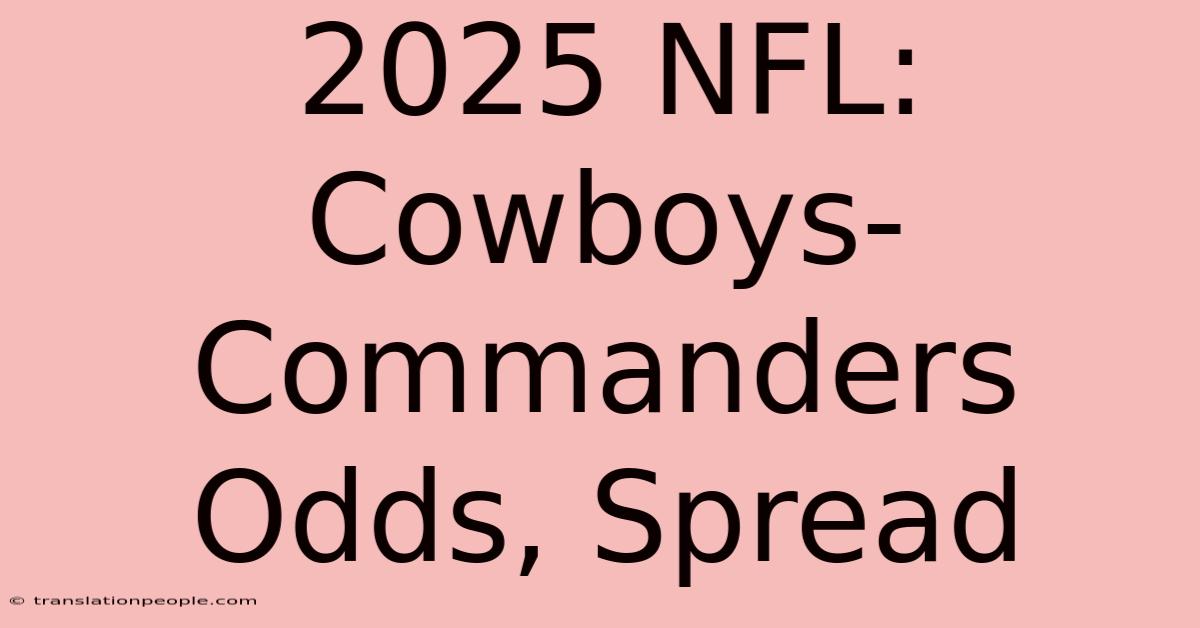 2025 NFL: Cowboys-Commanders Odds, Spread