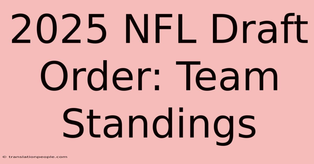 2025 NFL Draft Order: Team Standings