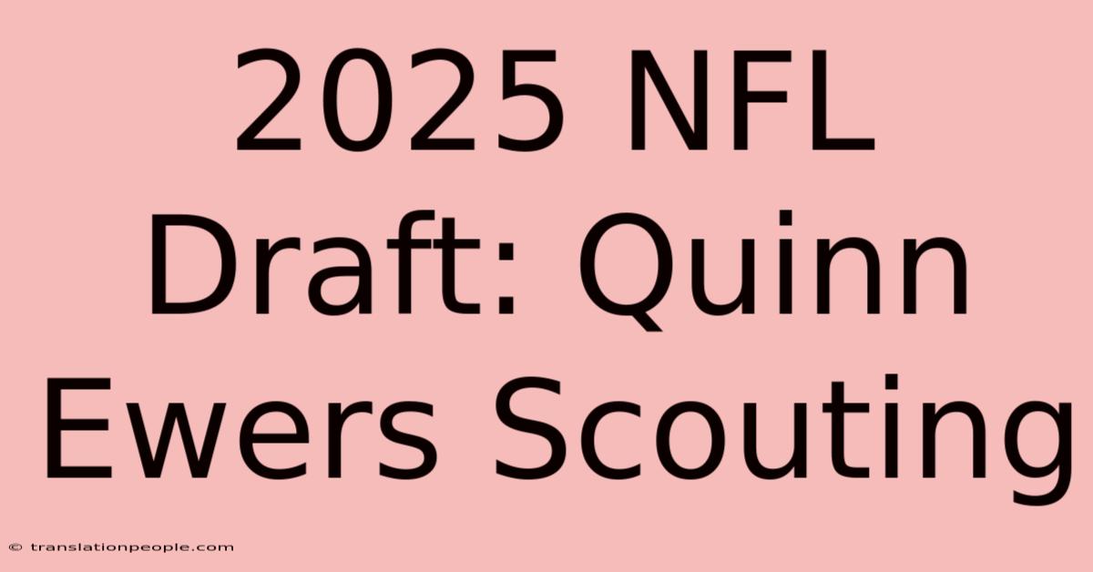 2025 NFL Draft: Quinn Ewers Scouting