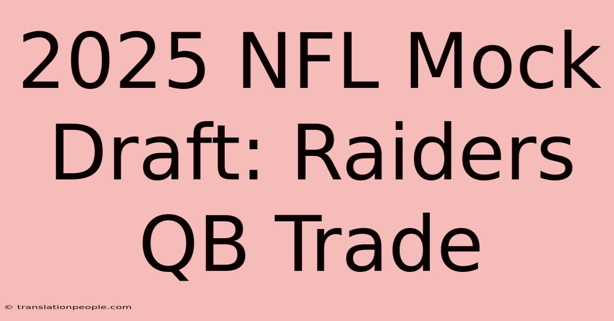 2025 NFL Mock Draft: Raiders QB Trade