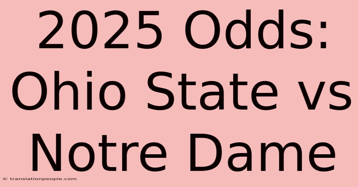 2025 Odds: Ohio State Vs Notre Dame